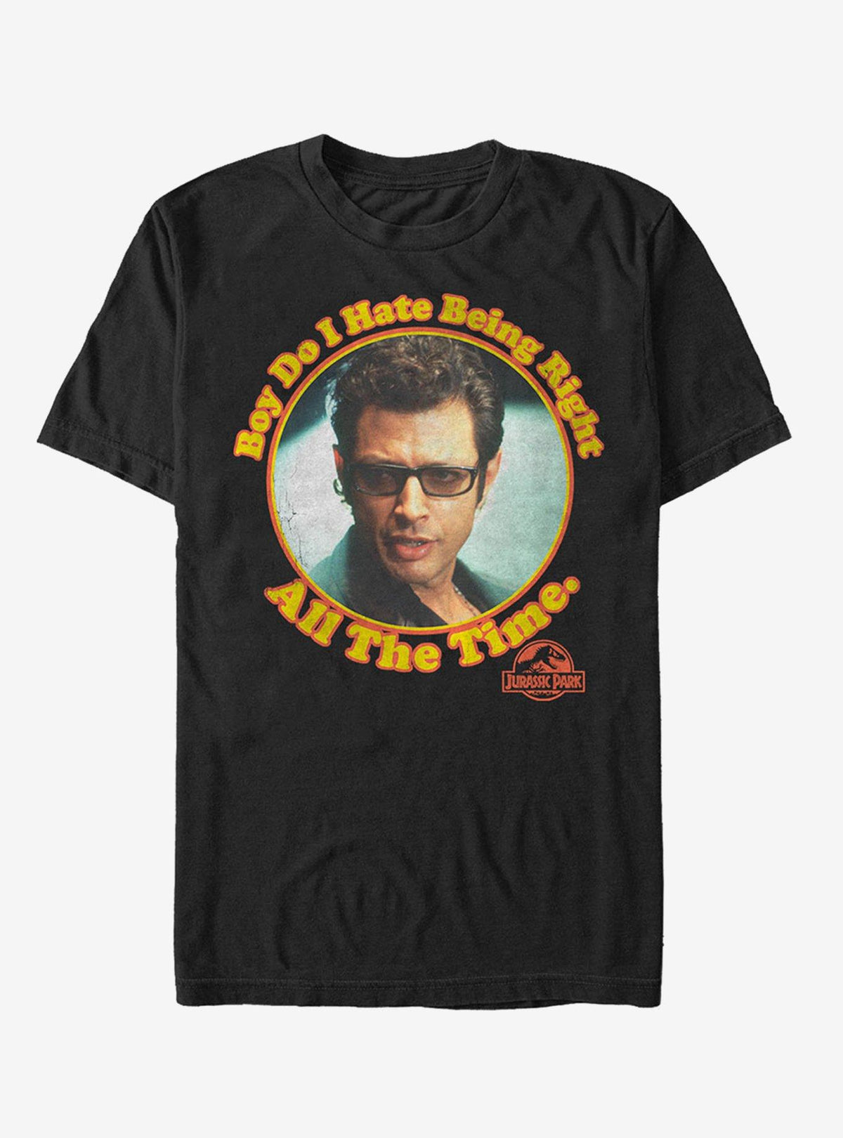 Dr Malcolm Right all the Time T-Shirt