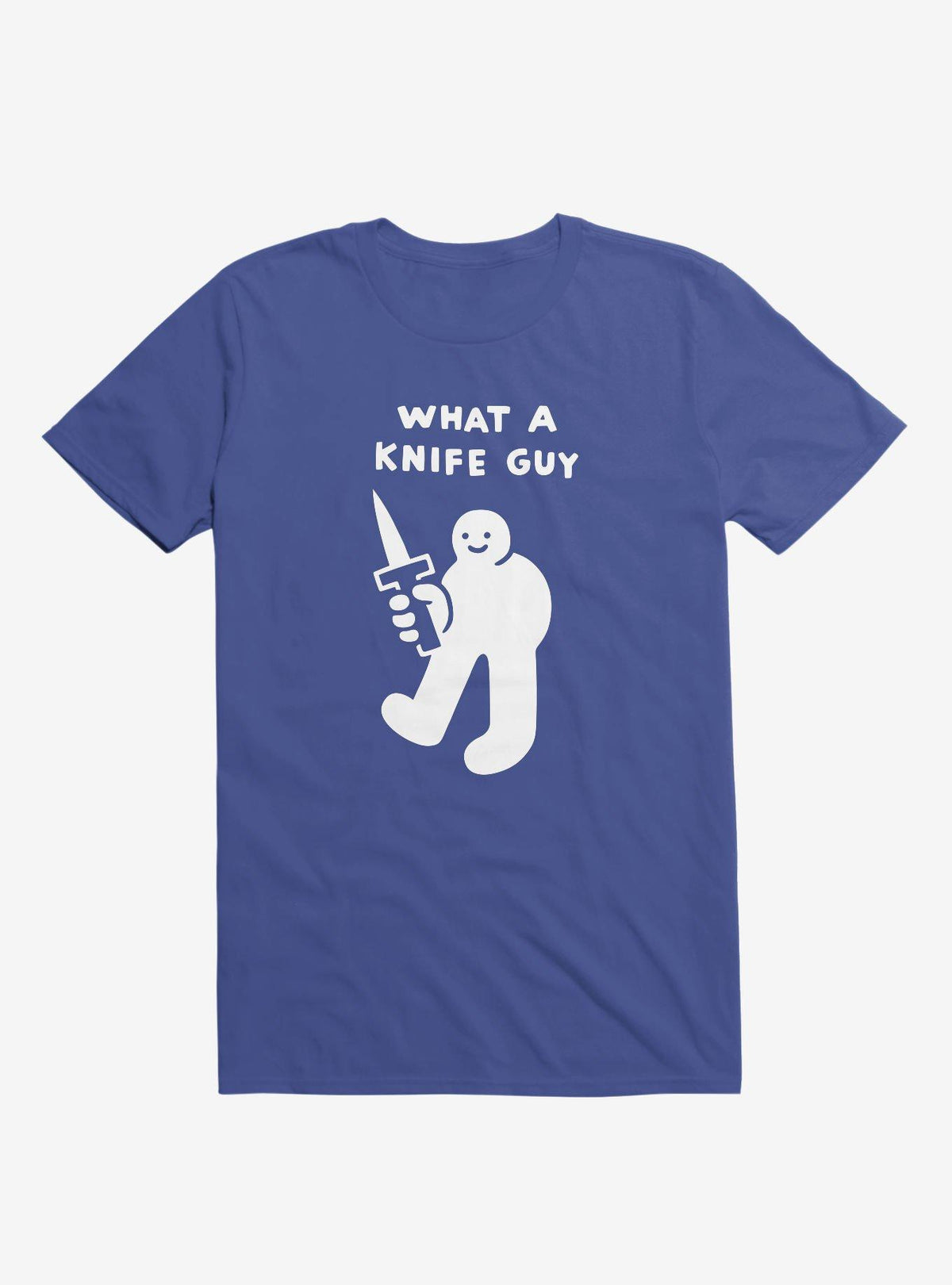 What A Knife Guy Royal Blue T-Shirt