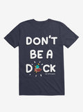 Don't Be A Duck T-Shirt 2