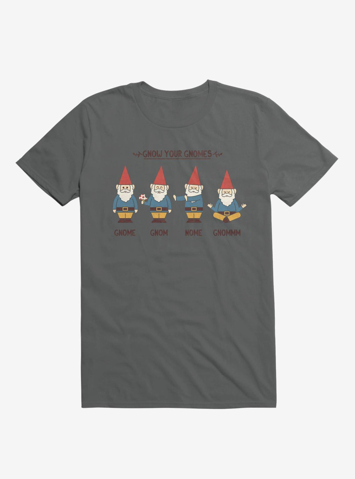 Gnow Your Gnomes Charcoal Grey T-Shirt