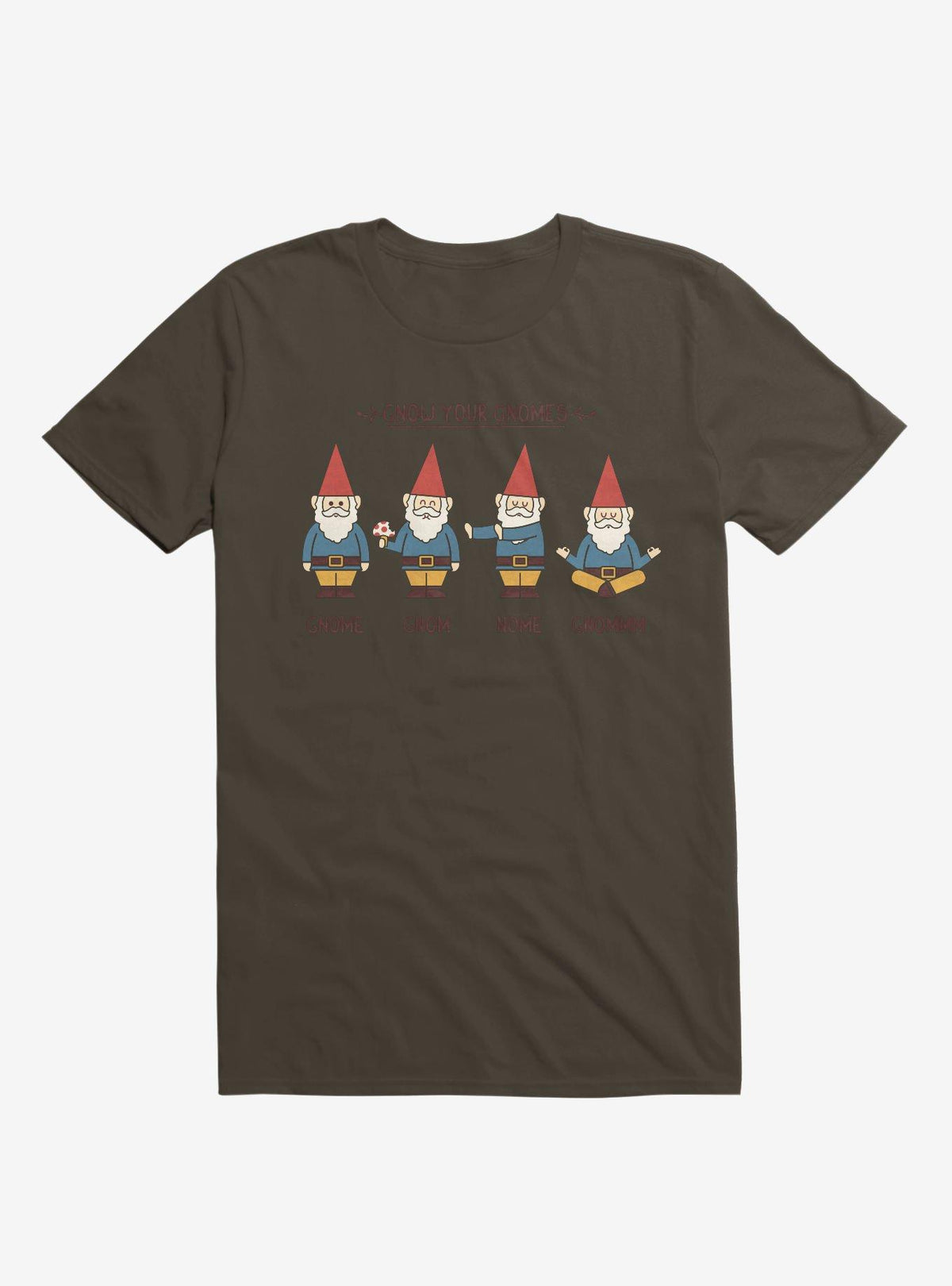 Gnow Your Gnomes Brown T-Shirt