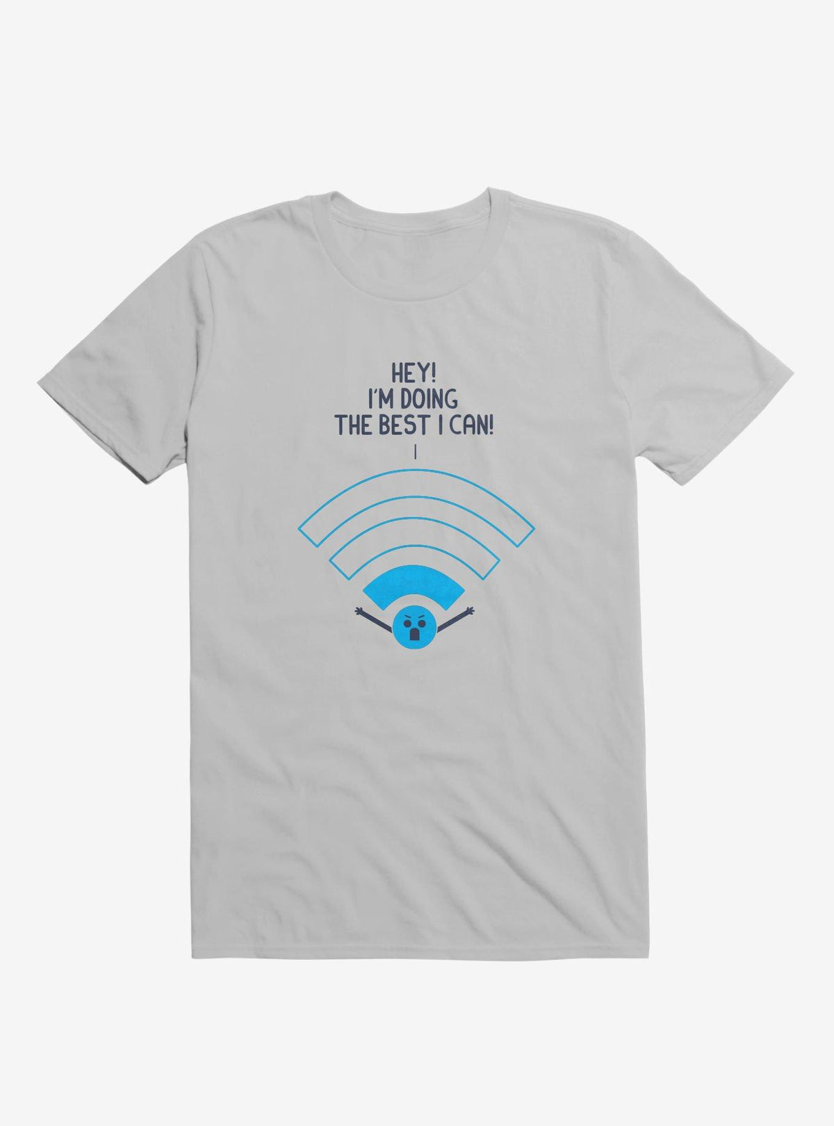 Angry Wi-Fi Hey I'm Doing The Best I Can Ice Grey T-Shirt