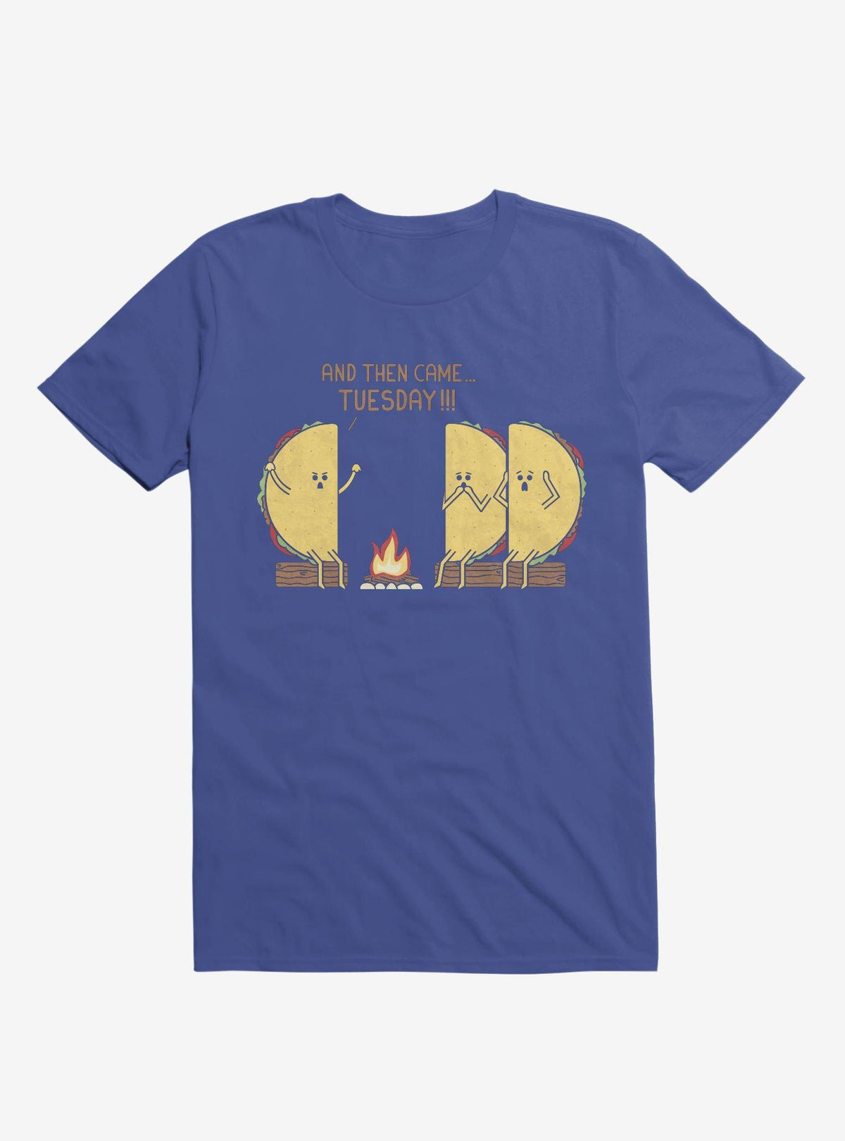 And Then Came Tuesday Taco Campfire Story Royal Blue T-Shirt