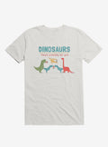 Fact Dinosaurs They'd Probably Kill You White T-Shirt