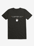 It's Dangerous To Go Alone Take This Coffee T-Shirt