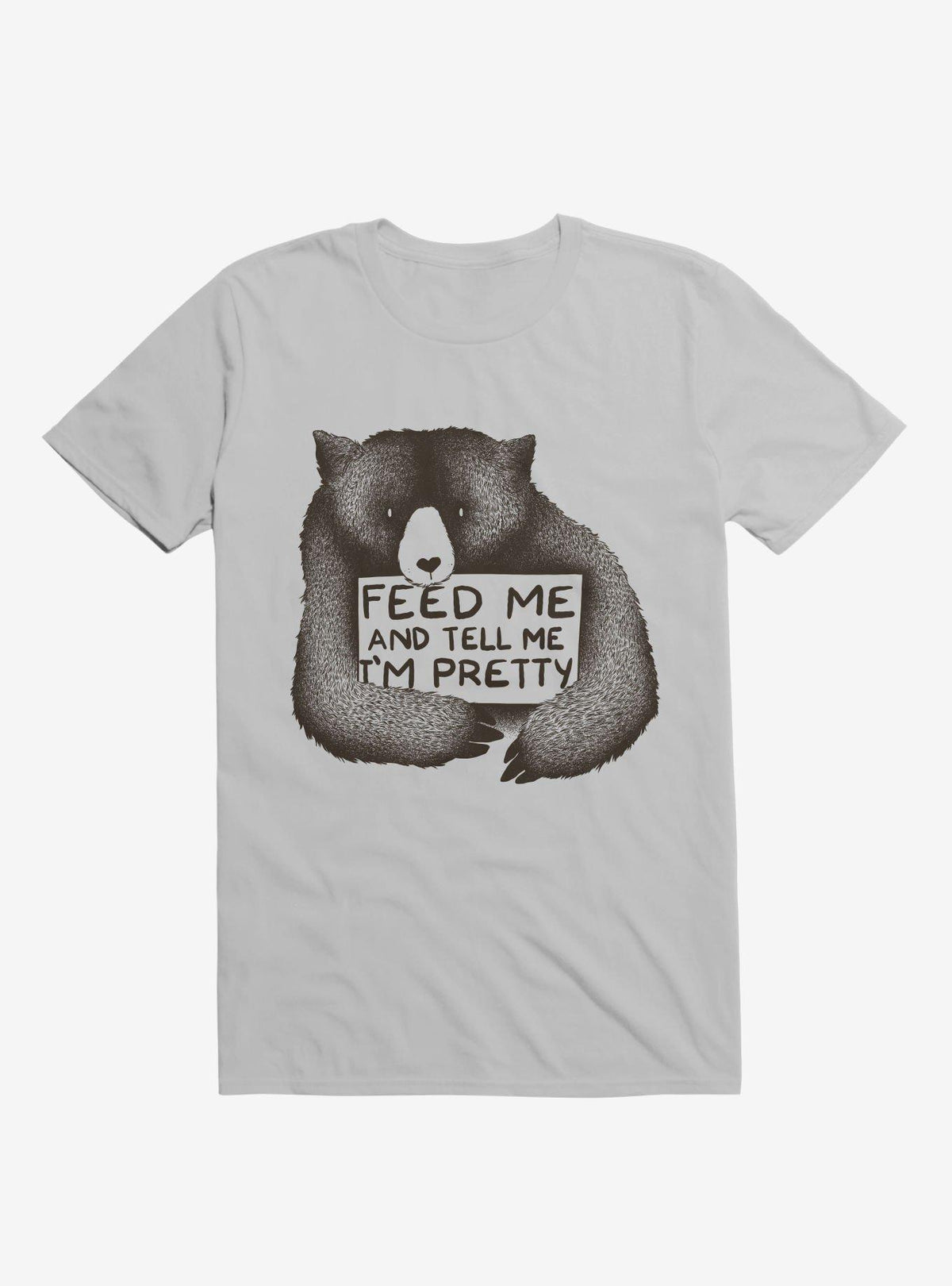 Feed Me And Tell Me I'm Pretty T-Shirt