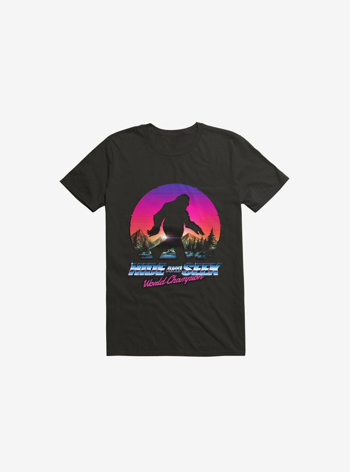 Hide And Seek World Champion Bigfoot Is Real Black T-Shirt