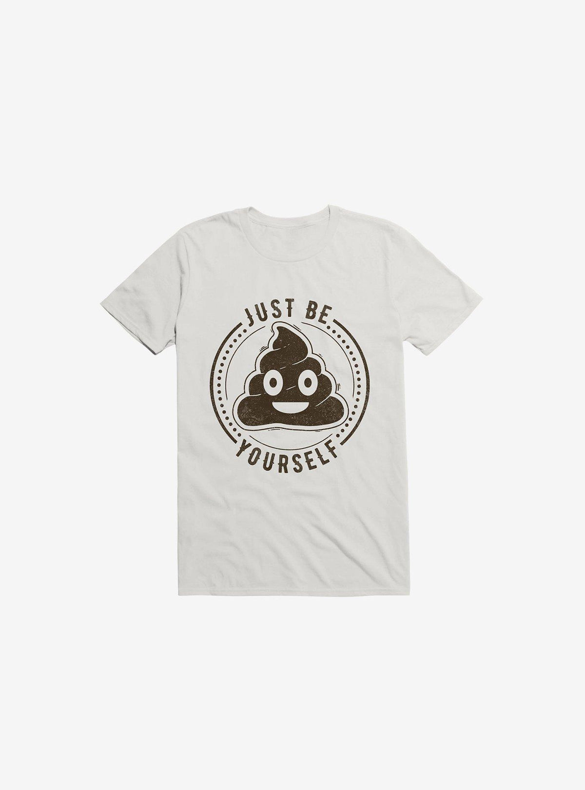 Just Be Yourself Poo T-Shirt