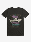 My Bed Is Calling And I Must Go Sleep Black T-Shirt