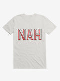 Nah Not Now T-Shirt