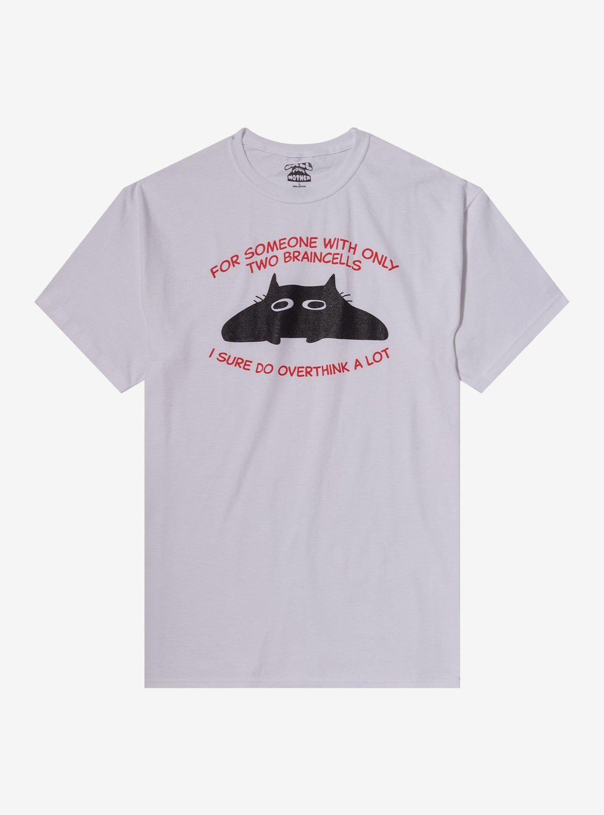 Two Braincells Overthinking T-Shirt By Call Your Mother