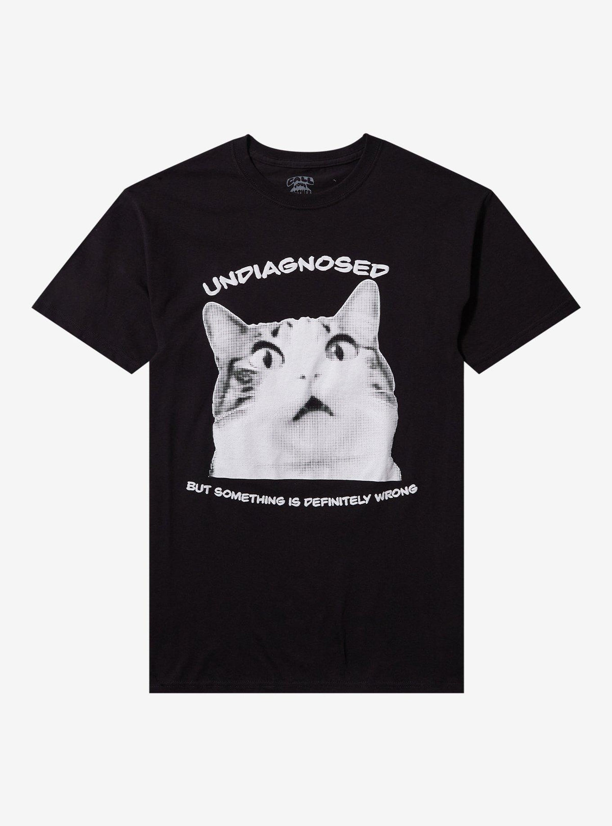 Undiagnosed Cat T-Shirt By Call Your Mother