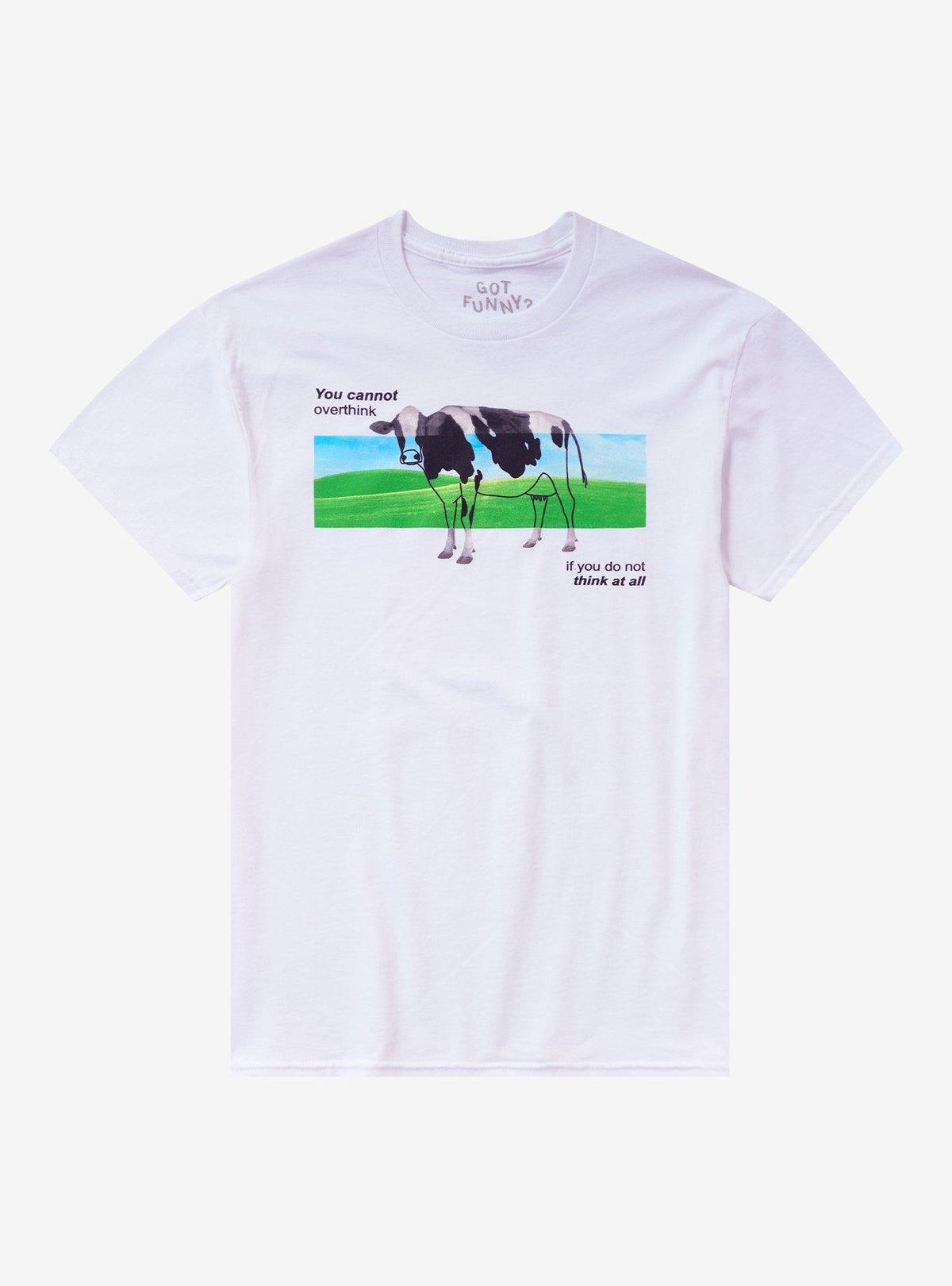You Cannot Overthink Cow T-Shirt By Got Funny