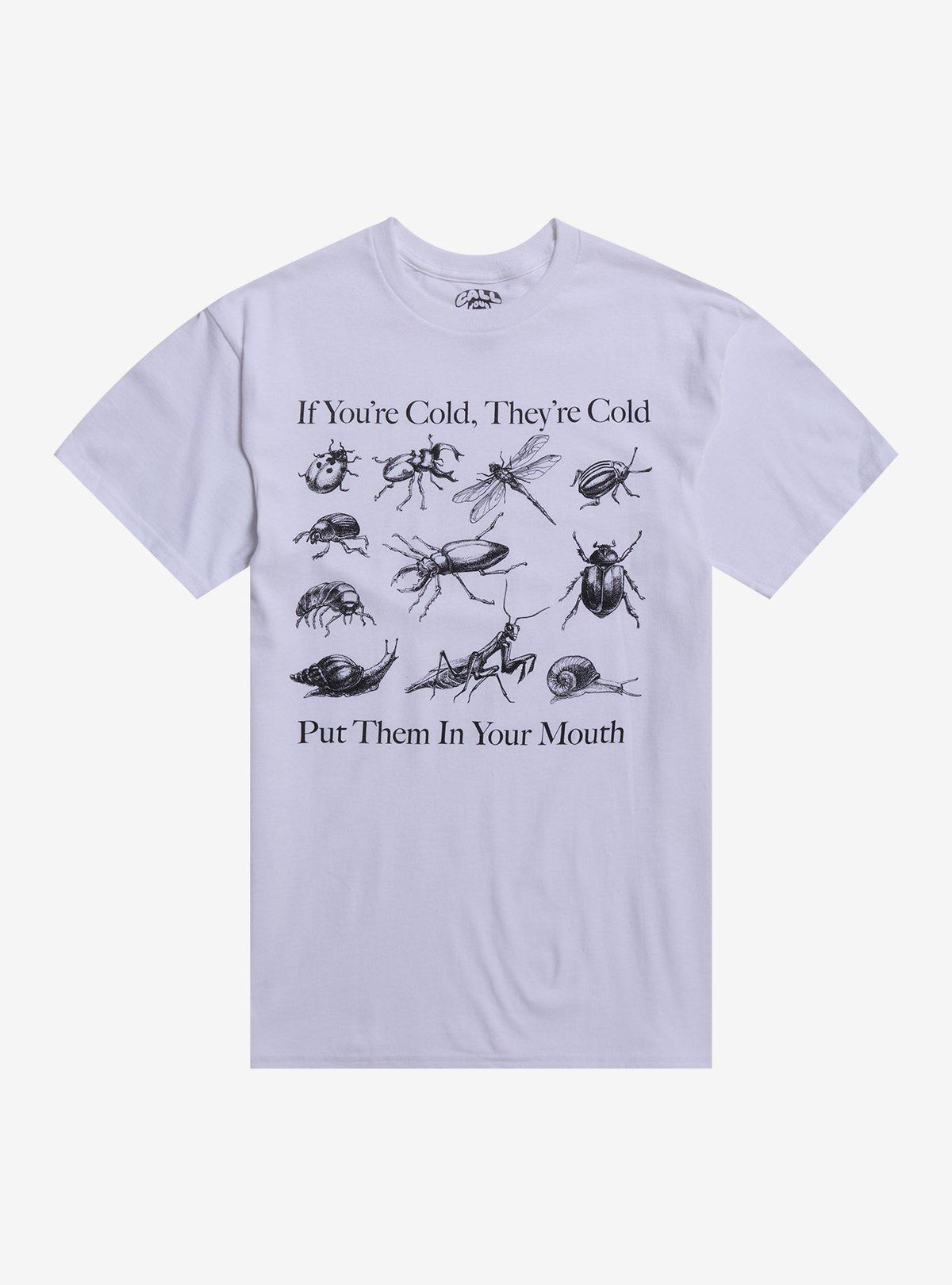 Cold Insects T-Shirt By Call Your Mother