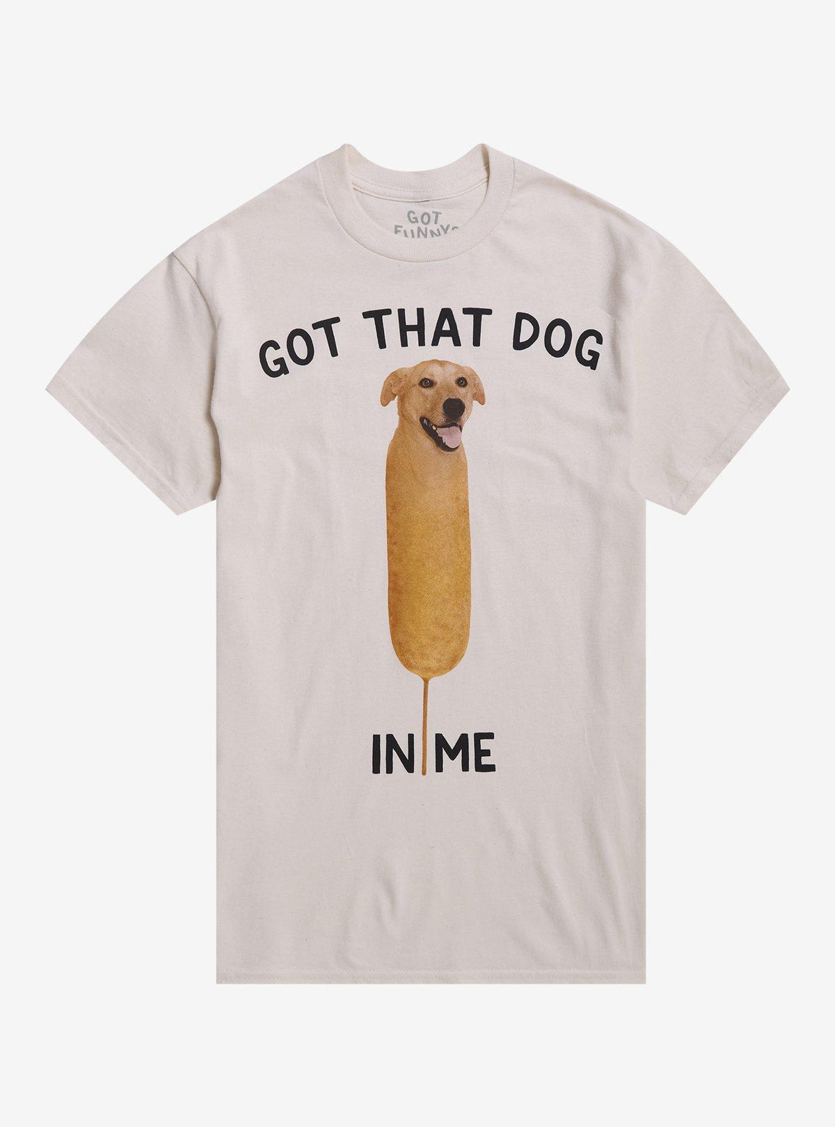Got That Corndog T-Shirt By Got Funny