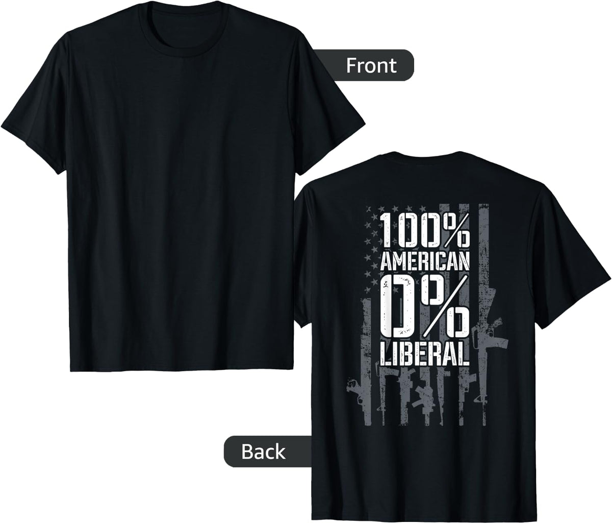 100 American 0 Liberal Funny Usa Guns Flag On Back Apparel Clean Design