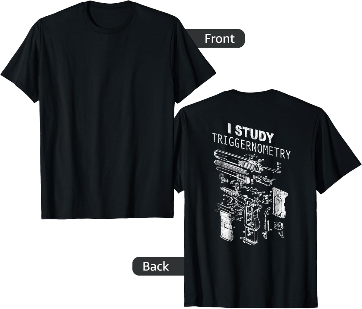 I Study Triggernometry Gun On Back Apparel Gift Ready