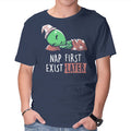 Nap First Exist Later Apparel Clean Design
