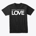 Retaliate with Love (Christian T-Shirt)