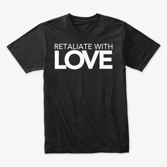Retaliate with Love (Christian T-Shirt)