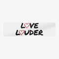 Love Louder