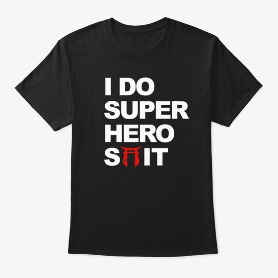 McDojo Life Super Hero Shit