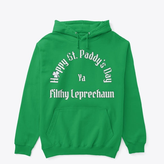 Happy St Paddy's Day Filthy Leprechaun