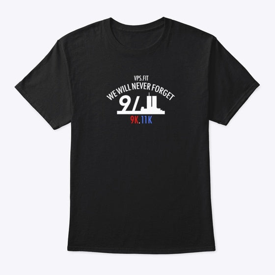 We Will Never Forget Tee