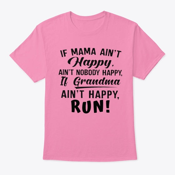 Run My Grandma ain't Happy