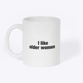 I like older women