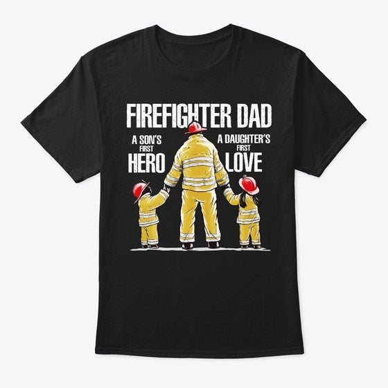 Firefighter Dad Sons Hero Daughters Love