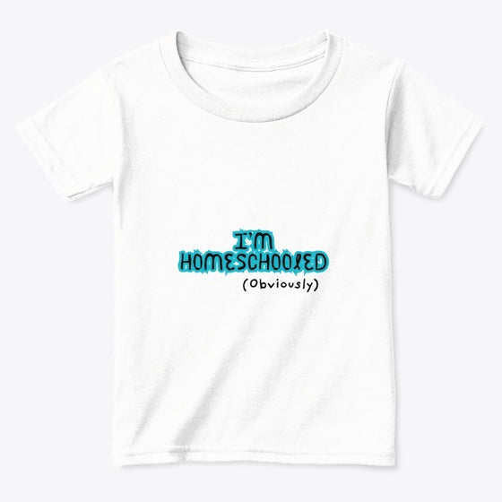 I'm Homeschooled (obviously)