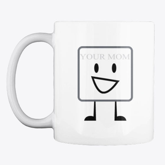 Your Mom Mug
