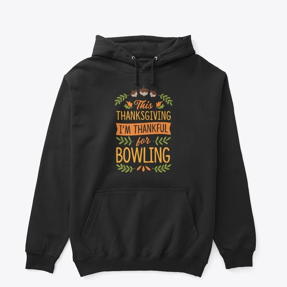 Thanksgiving I'm Thankful For Bowling