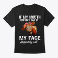 If My Mouth Doesn't Say it My Face Will