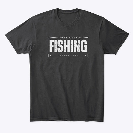 Just Keep Fishing