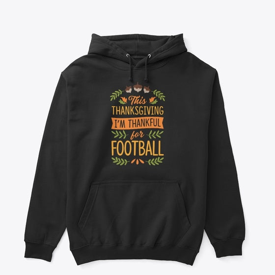 Thanksgiving I'm Thankful For Football