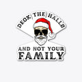 Deck the Halls and not your