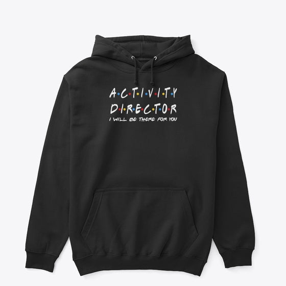 Activity Director I'll Be There For Yo