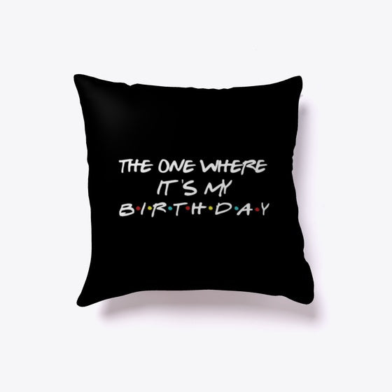 The one where its my birthday