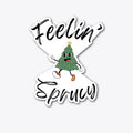 Cute Feelin' Sprucy funny