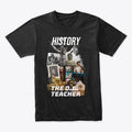 History The O G Teacher T-shirt