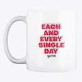 Each And Every Single Day Mug