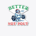 Better Not Pout Funny workout Snowman