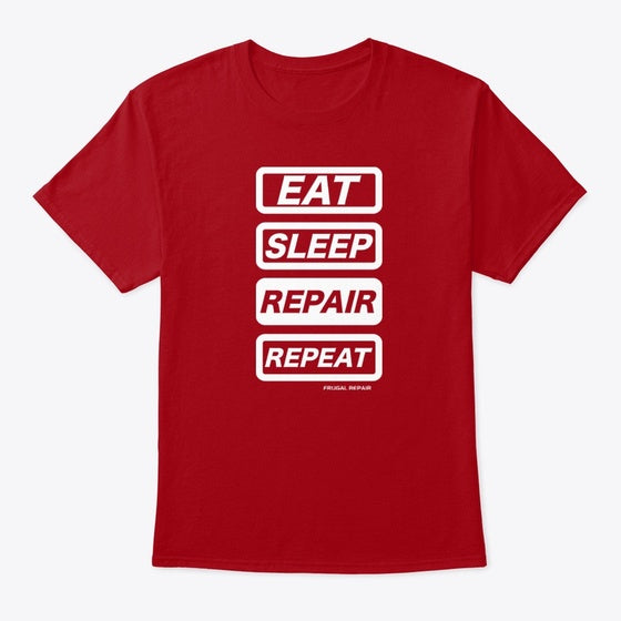 Eat Sleep Repair Repeat