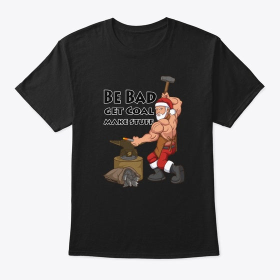 Be Bad Get Coal Make Stuff