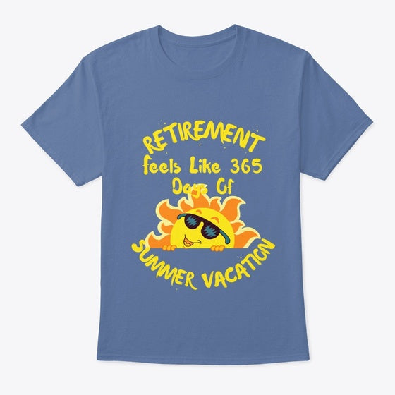Retirement 365 days of summer vacation