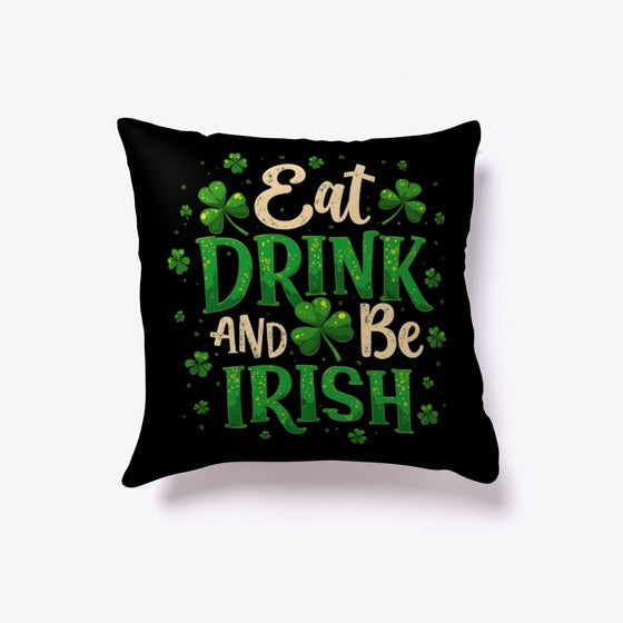 Eat drink and be irish