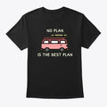No Plan Is The Best Plan
