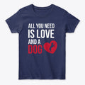 ALL YOU NEED IS LOVE AND A DOG